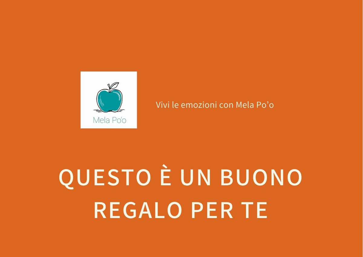 Gift Card  Mela Po'o - Regala un'esperienza unica a chi vuoi bene, scegli tu l'importo